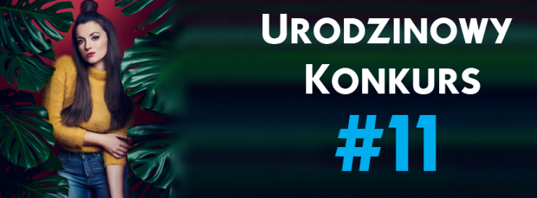 Urodzinowy Konkurs #11