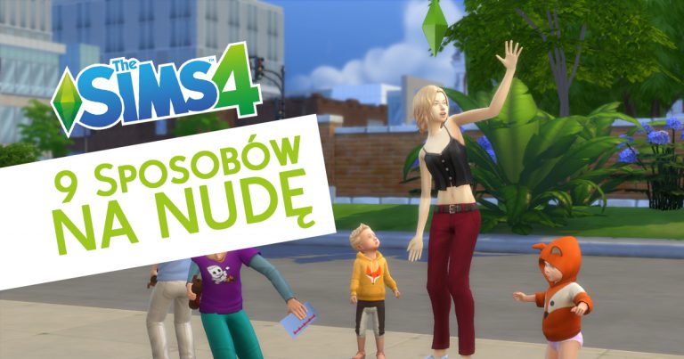 9 sposobów na grę w The Sims 4. Koniec z nudą
