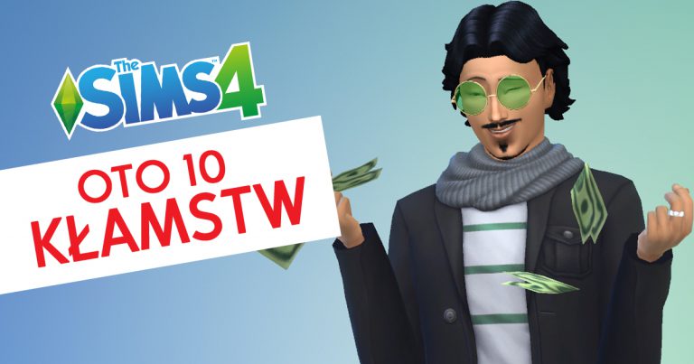 10 kłamstw z The Sims na temat prawdziwego życia