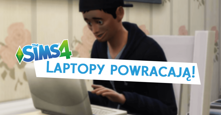 Laptopy powracają do serii The Sims po długiej przerwie. Wkrótce więcej informacji