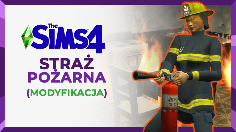 GlossyGem: Straż pożarna w The Sims 4. Przegląd modyfikacji + poradnik dodawania modów