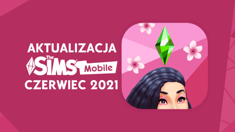 Aktualizacja The Sims Mobile: czerwiec 2021. Ulepszony Festiwal Simów, baseny i wiele więcej