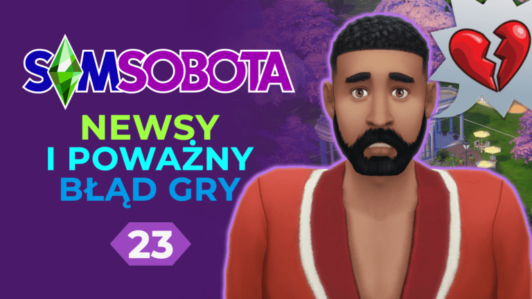 Poważny błąd zapisu w The Sims 4 i nowy odcinek SimSoboty