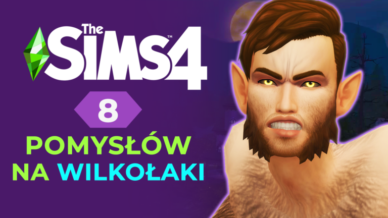 GlossyGem: 8 pomysłów na wilkołaki w The Sims 4. Czego oczekują fani?