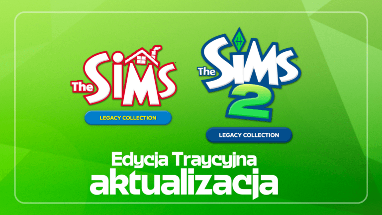 Aktualizacja Edycji Tradycyjnej The Sims 1 i The Sims 2. Lista poprawek i ulepszeń