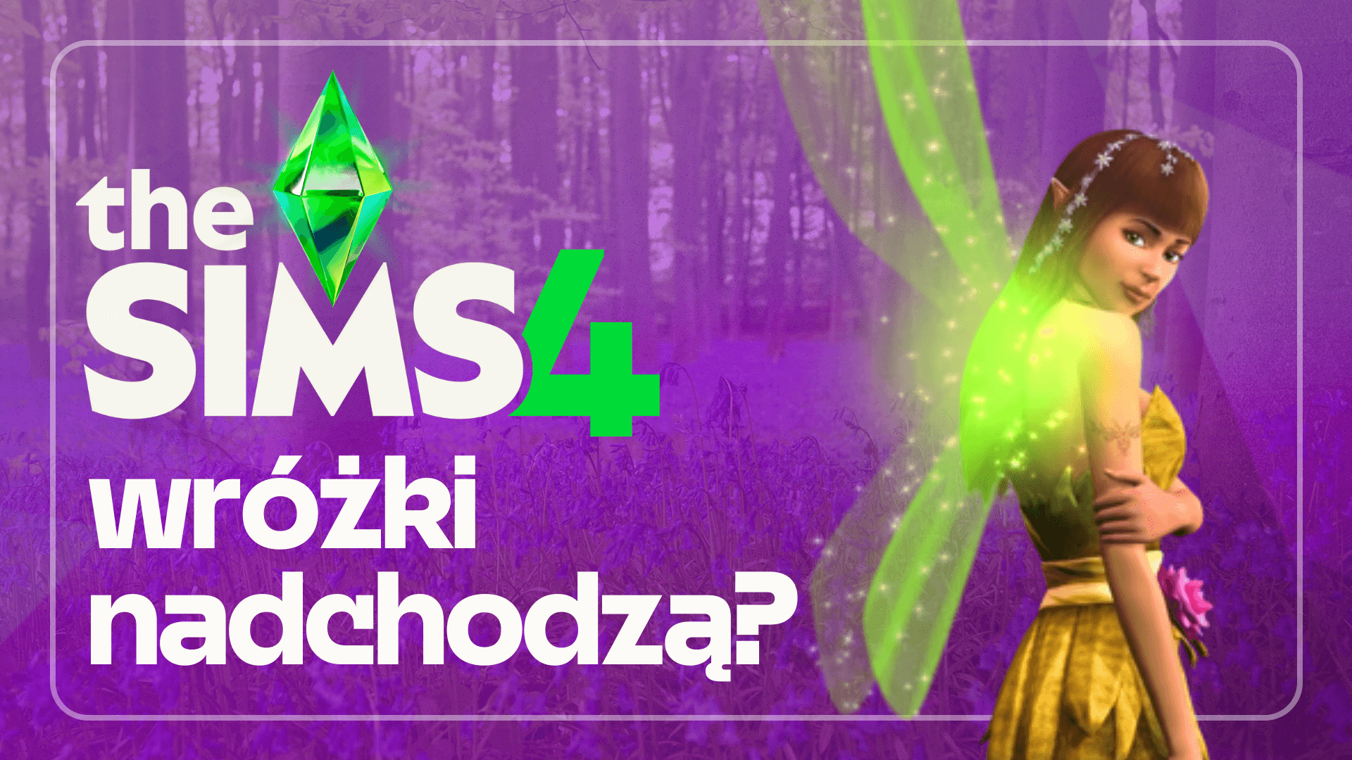 PLOTKA: Nadchodzi The Sims 4 Enchanted by Nature, czyli wróżki